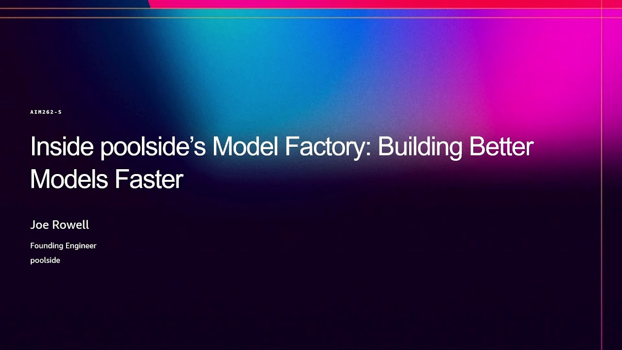 AWS re:Invent 2025 - Inside Poolside&rsquo;s Model Factory: Building Better Models Faster (AIM262)