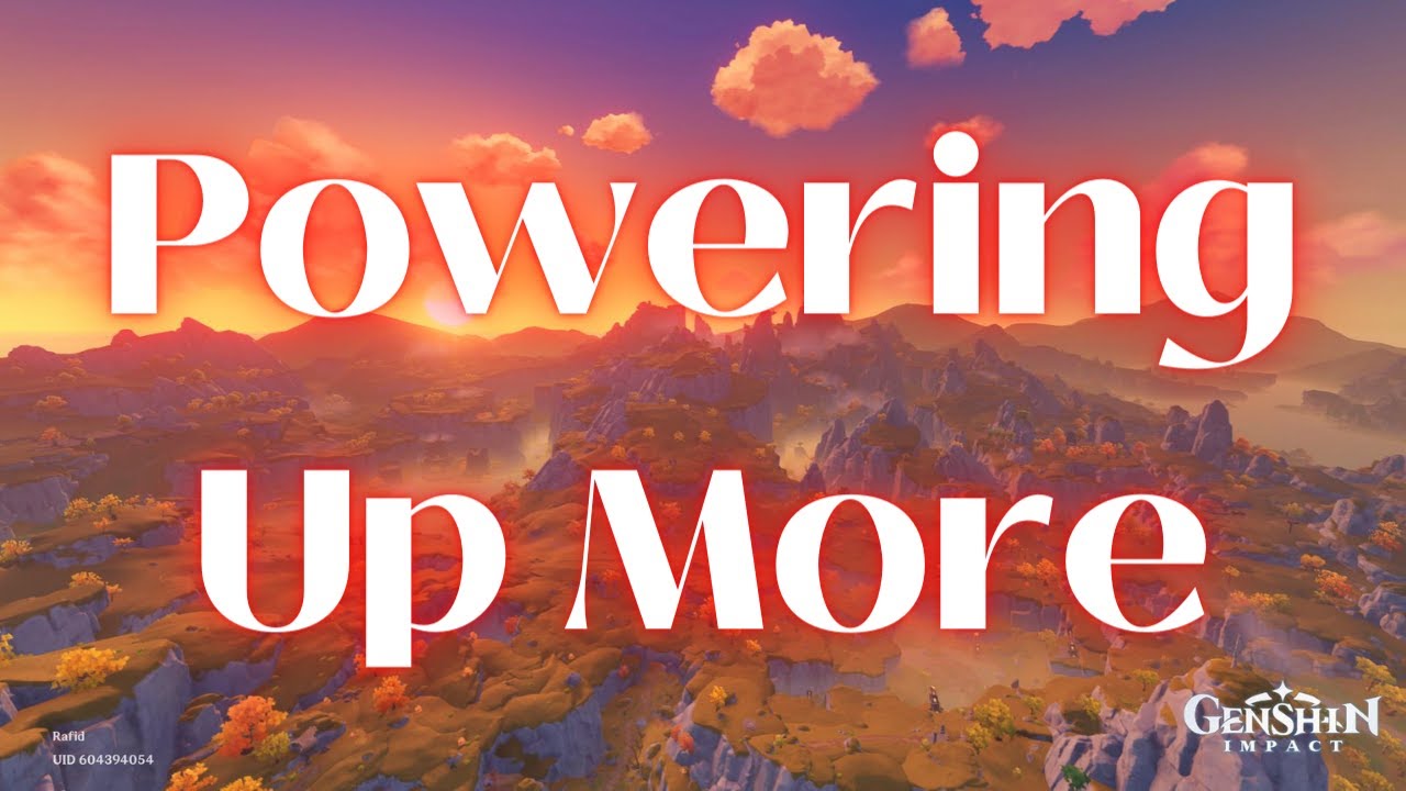 Genshin Impact | Power Up More