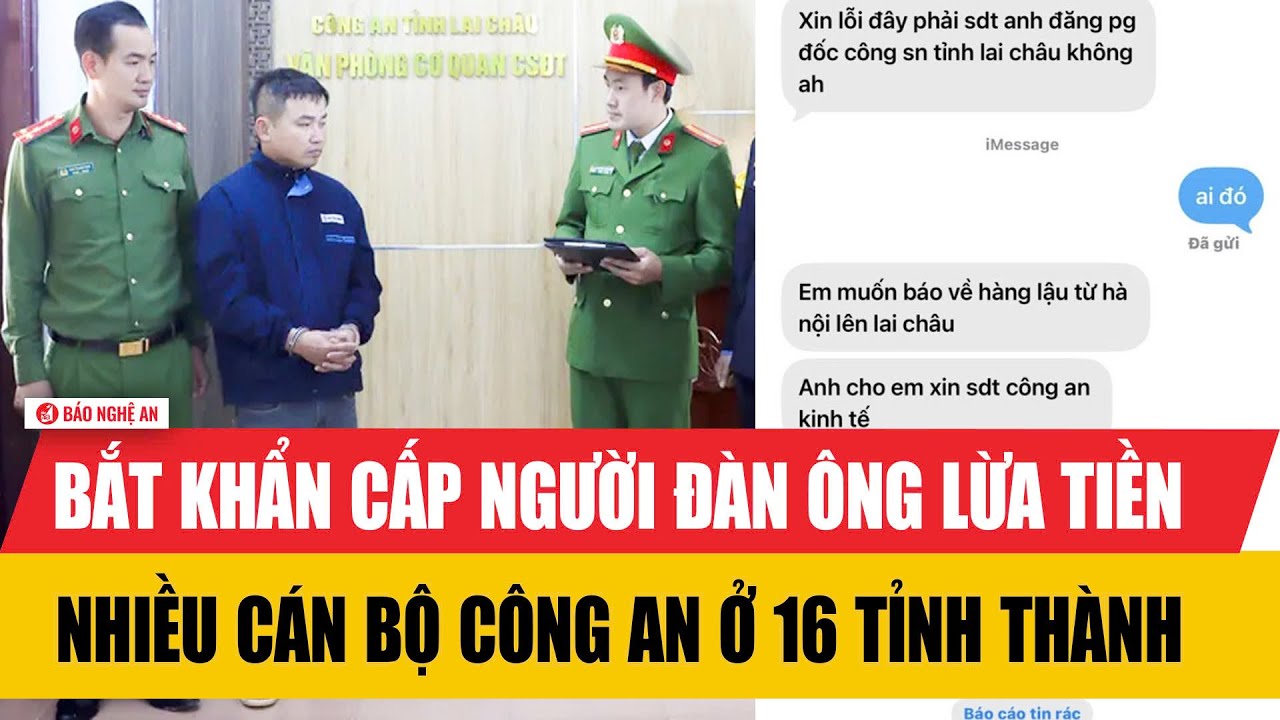 Bắt khẩn cấp người đàn ông lừa tiền nhiều cán bộ công an ở 16 tỉnh thành