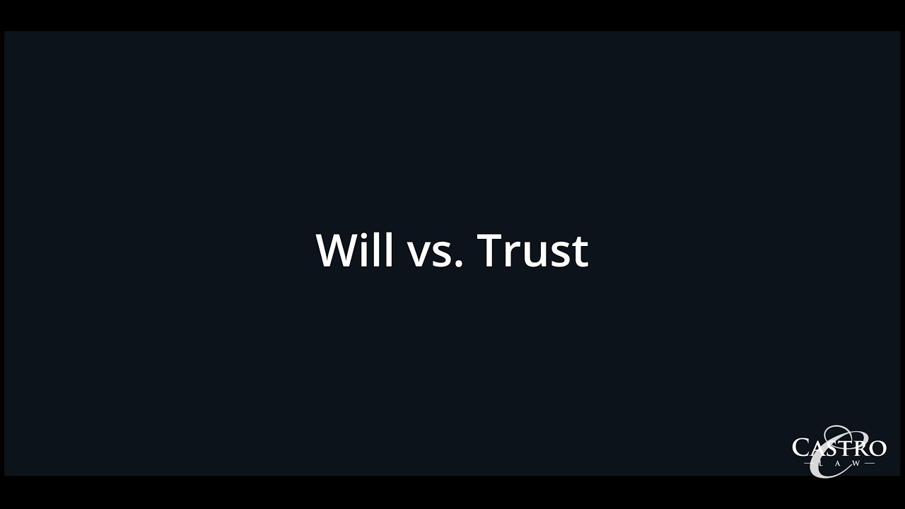 Will vs. Trust