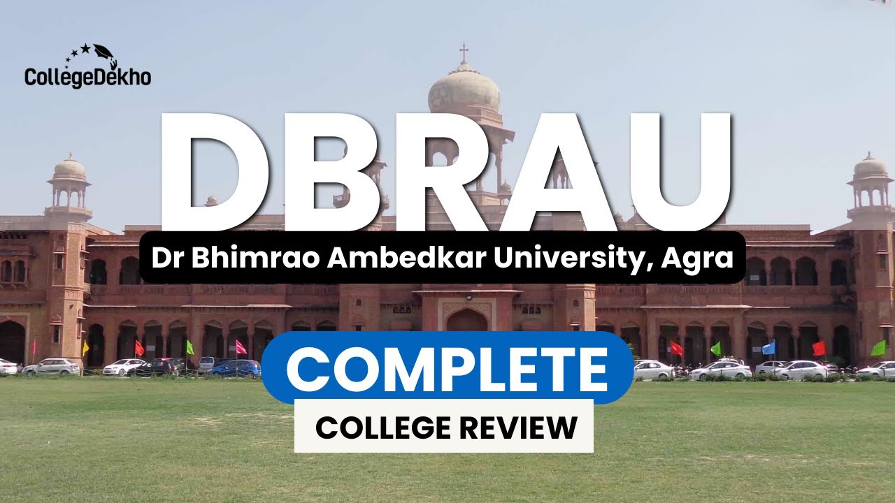 Dr. Bhimrao Ambedkar University, Agra | DBRAU Review 2024 | CollegeDekho