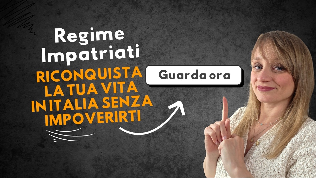 Regime Impatriati Riconquista la tua Vita in Italia senza impoverirti