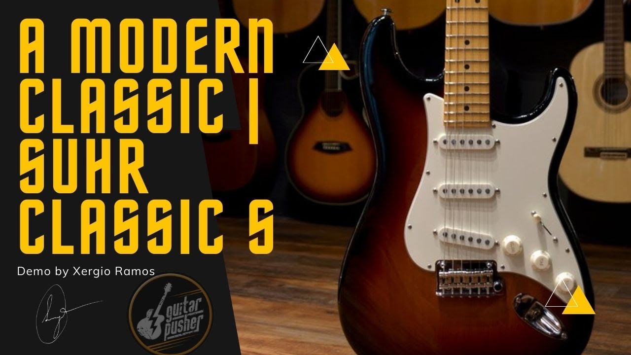 A Modern Classic-Suhr Classic S | Demo by Xergio Ramos