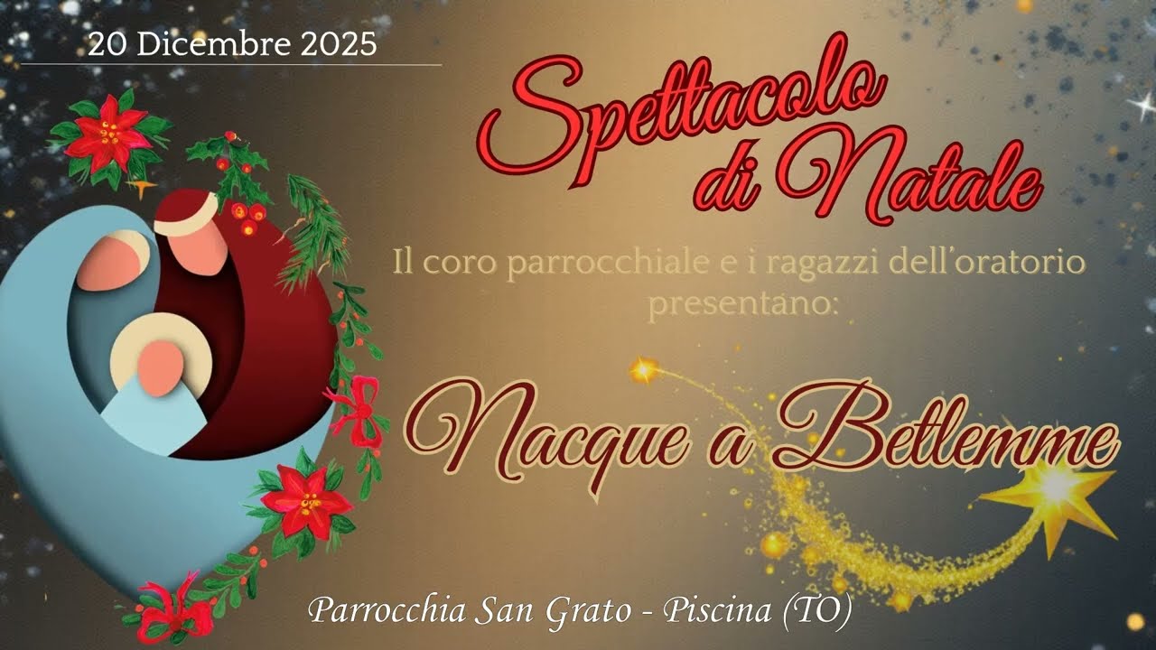 Spettacolo Natale 2025 - Parrocchia San Grato Piscina (TO)