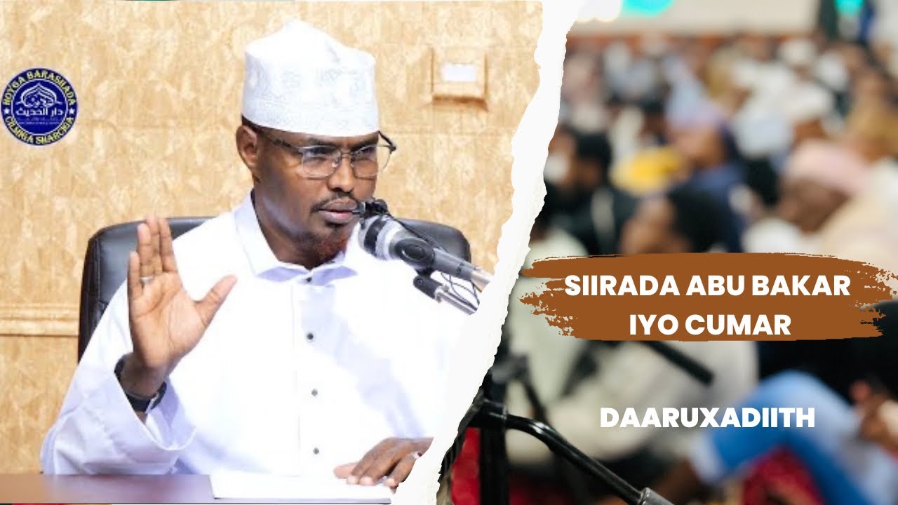 Q 02 Dhacdooyinkii Maalmihii Abu Bakar iyo Cumar || Sh Xassaan