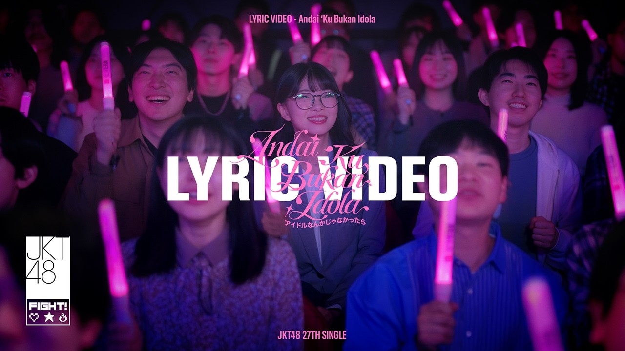 [Official Lyric Video] Andai ‘Ku Bukan Idola - JKT48