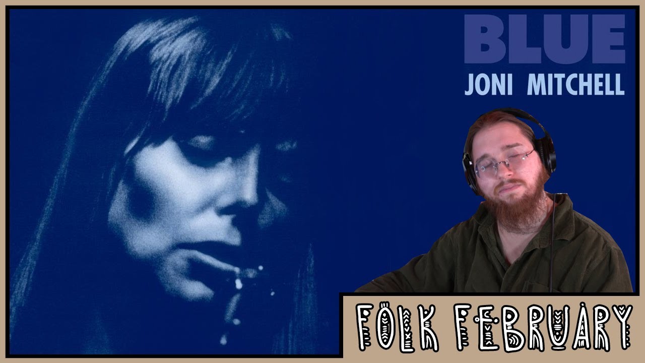 Joni Mitchell - Blue ALBUM REACTION│FOLK FEBRUARY