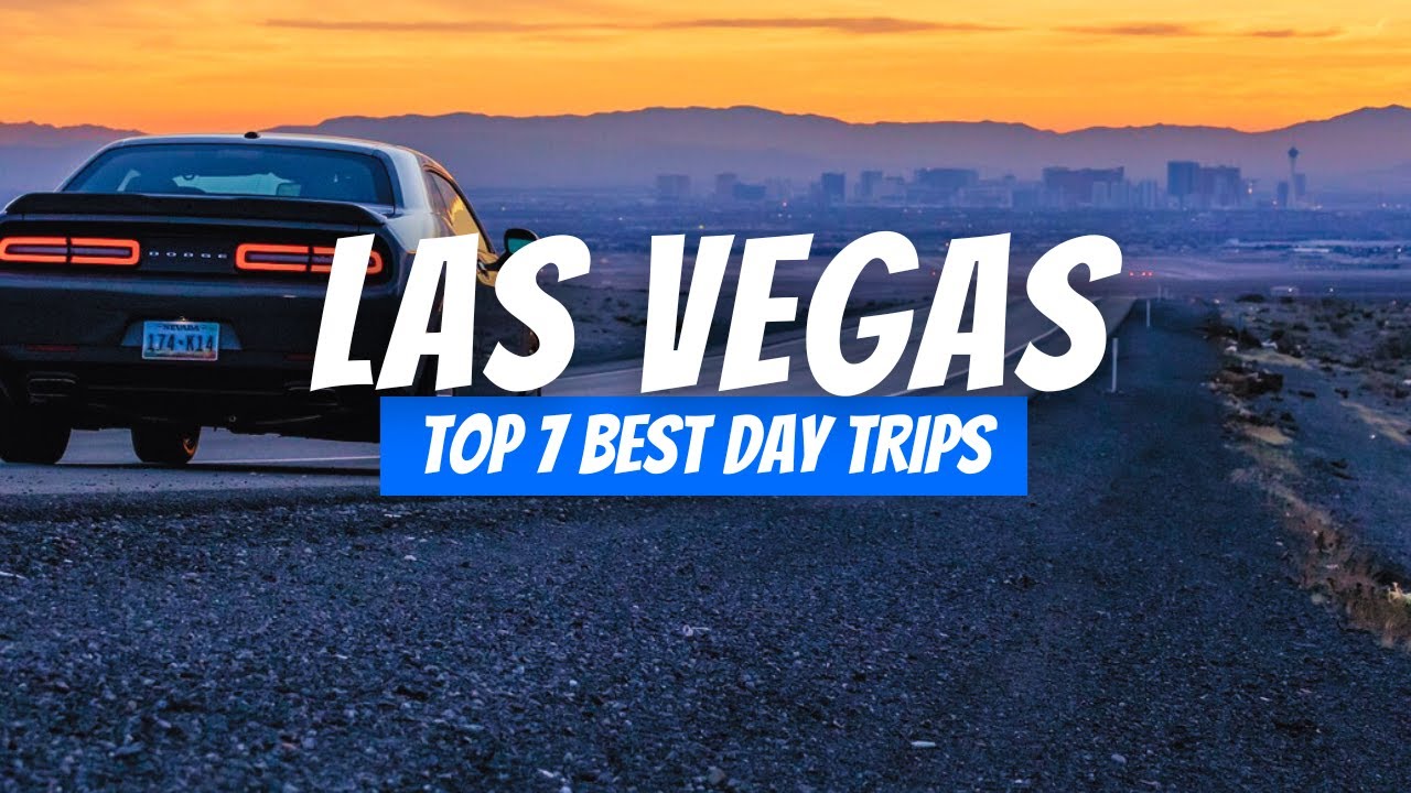 Top 7 Best Day Trips from Las Vegas in 2026 | Las Vegas Day Trip