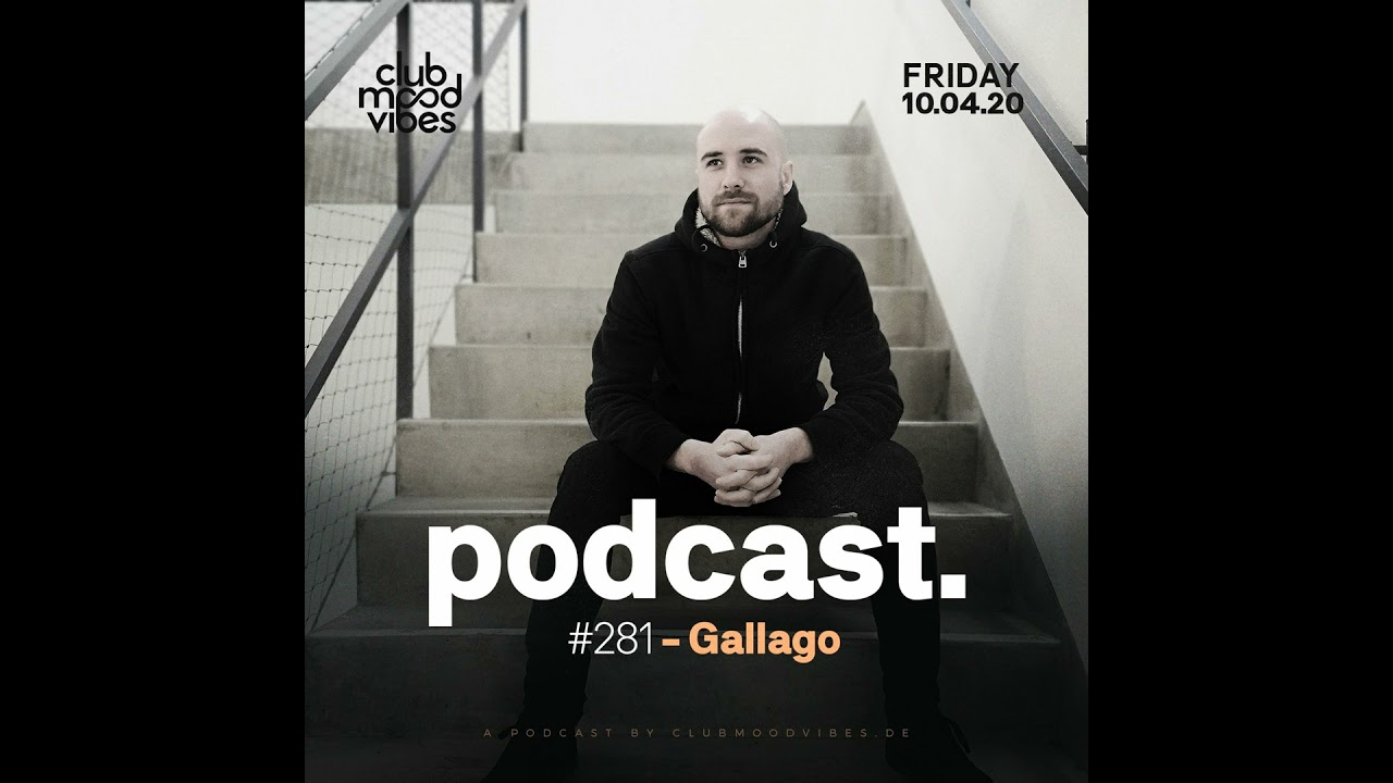 Club Mood Vibes Podcast #281: Gallago