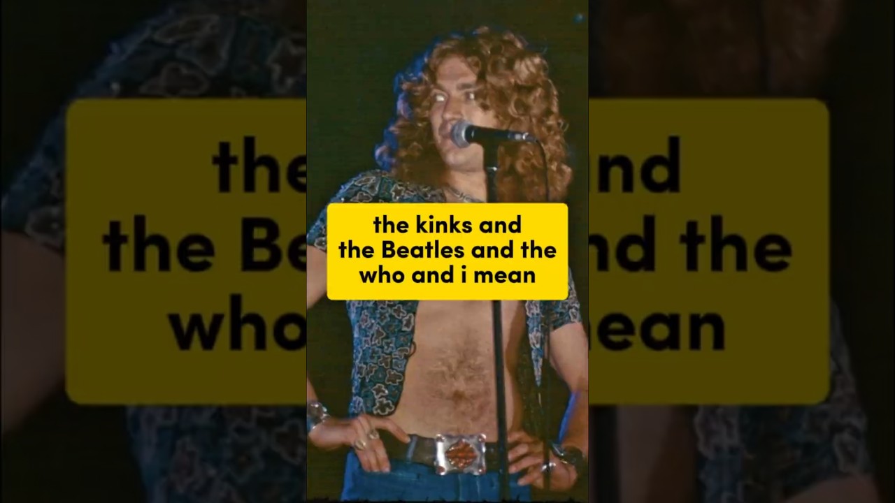 led zeppelin interview: the kinks and the Beatles and the who and i mean