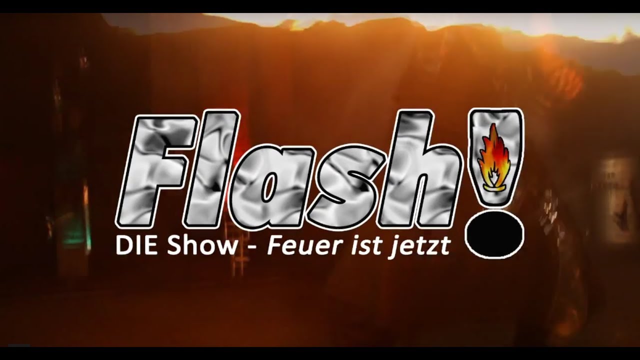Flash! - Die Show! Feuer ist jetzt! - Trailer (Feuershow - FLAMES Fire Company Production)