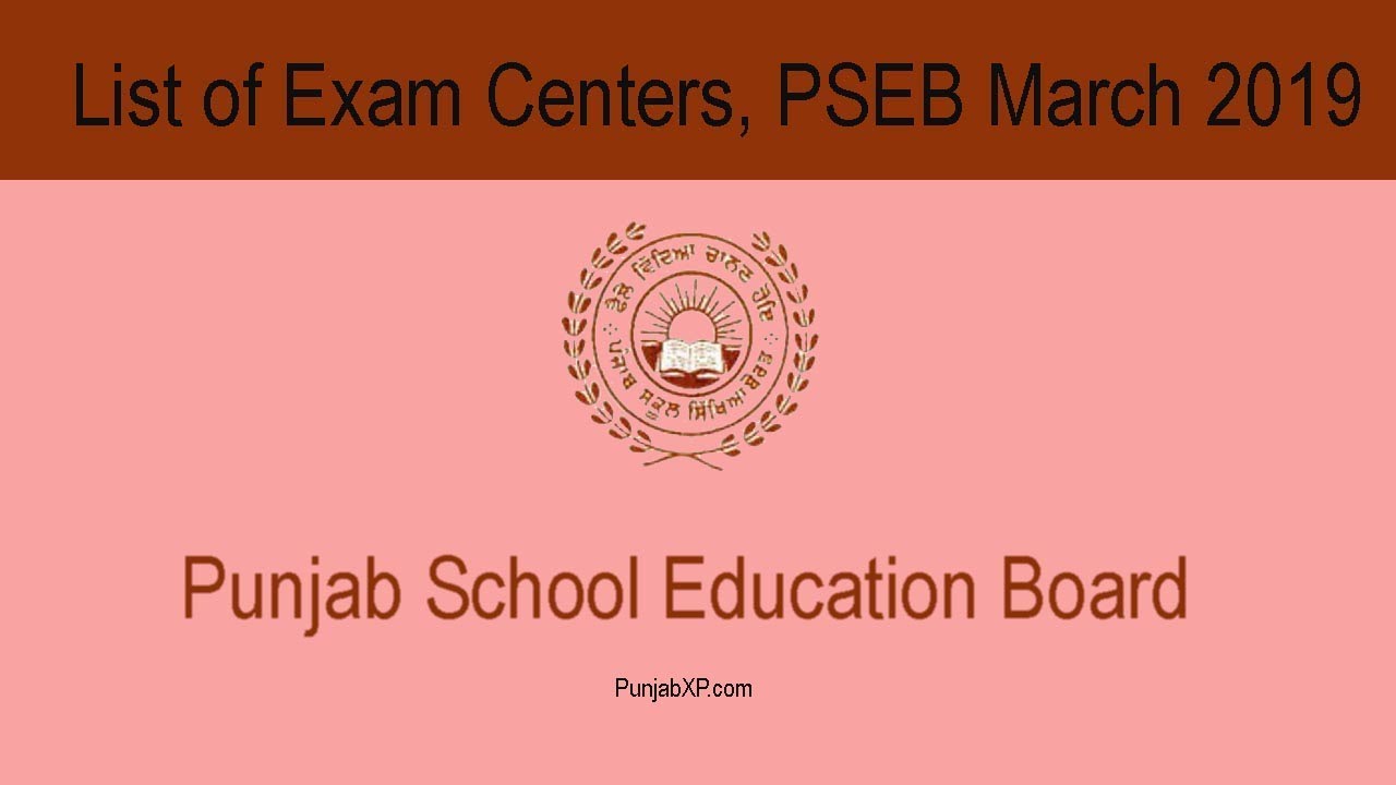 List of Exam Centers, March 2019- Punjab School Education Board (PSEB)