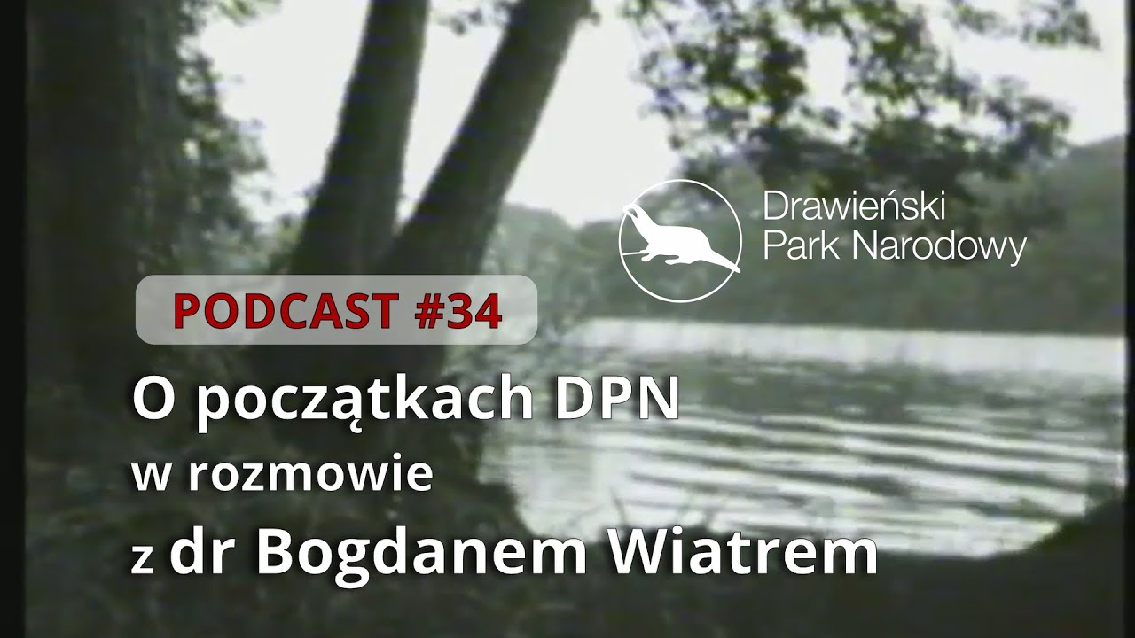 Podcast #34 - O początkach DPN w rozmowie z dr Bogdanem Wiatrem