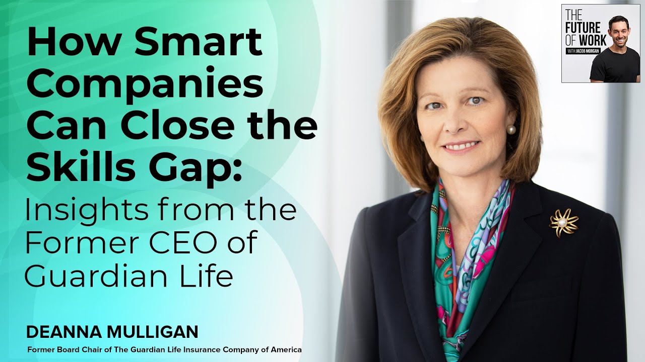 How Smart Companies Can Close The Skills Gap: Insights From The Former CEO Of Guardian Life