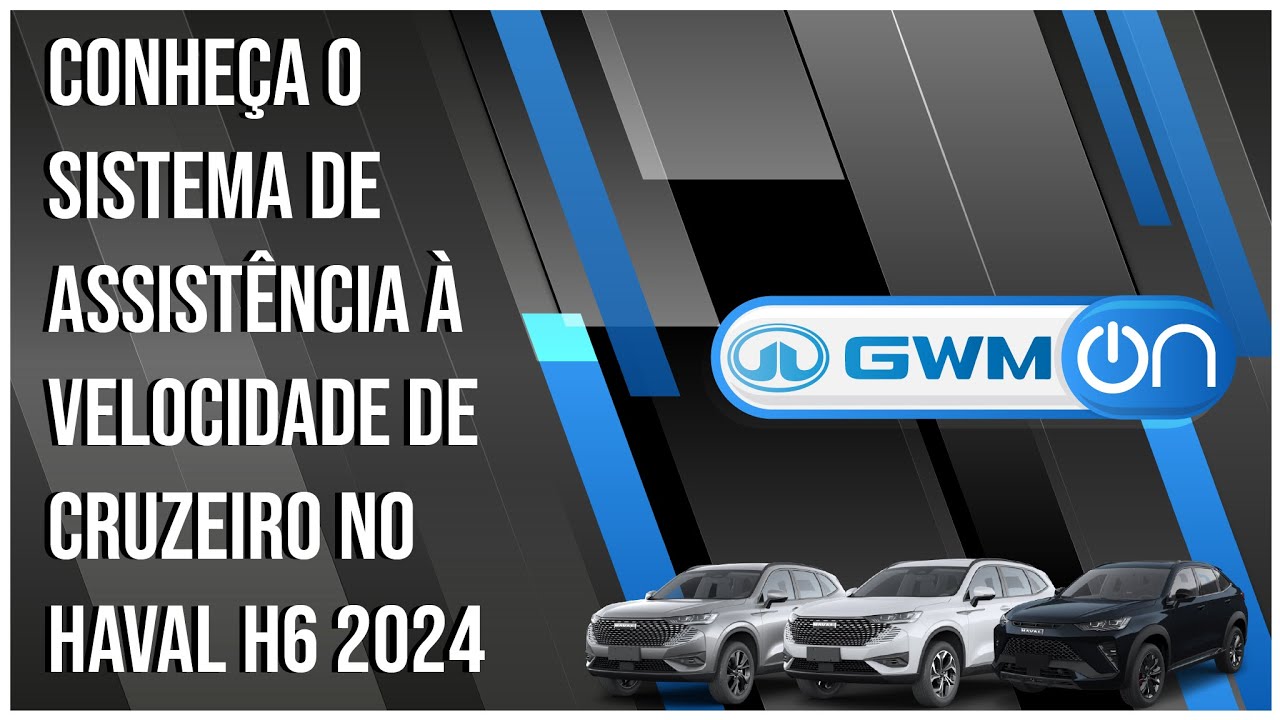 Conheça o Sistema de Assistência à Velocidade de Cruzeiro no Haval H6 2024