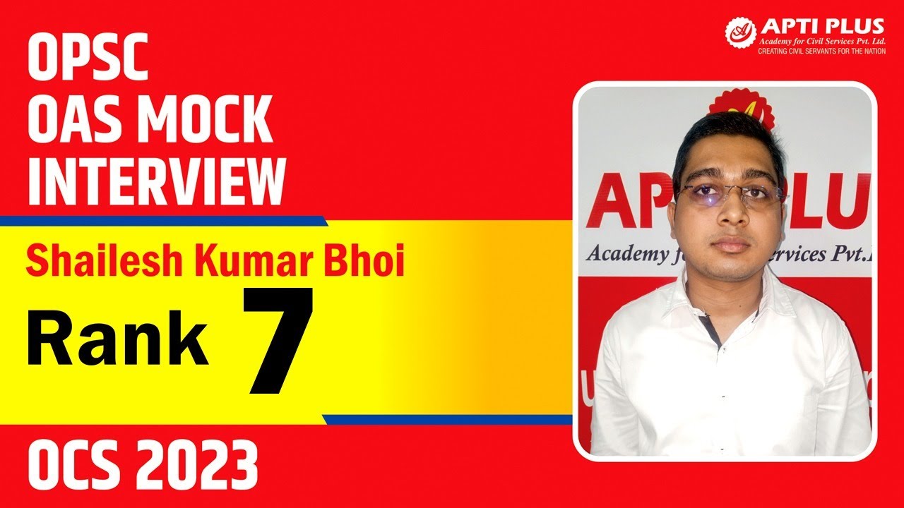 SHAILESH KUMAR BHOI || RANK 7 || OAS 2023 || Mock Interview || APTI PLUS