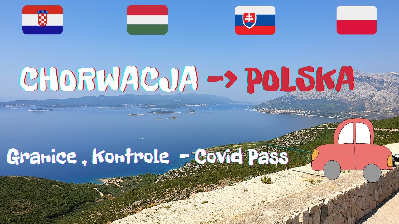 Powrót do Polski, trasa przez Bośnię, Węgry, Słowację  - granice ,kontrole  - Chorwacja