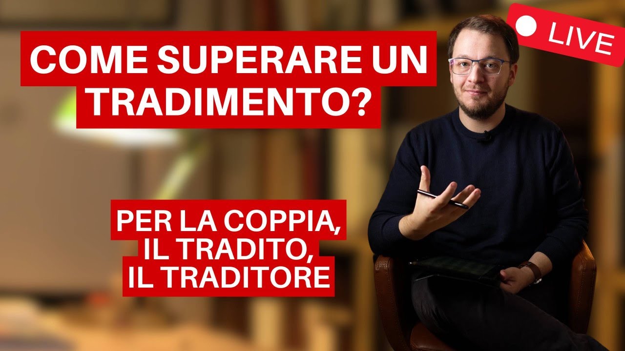 Come Superare un Tradimento: per la coppia, per il tradito e per il traditore.