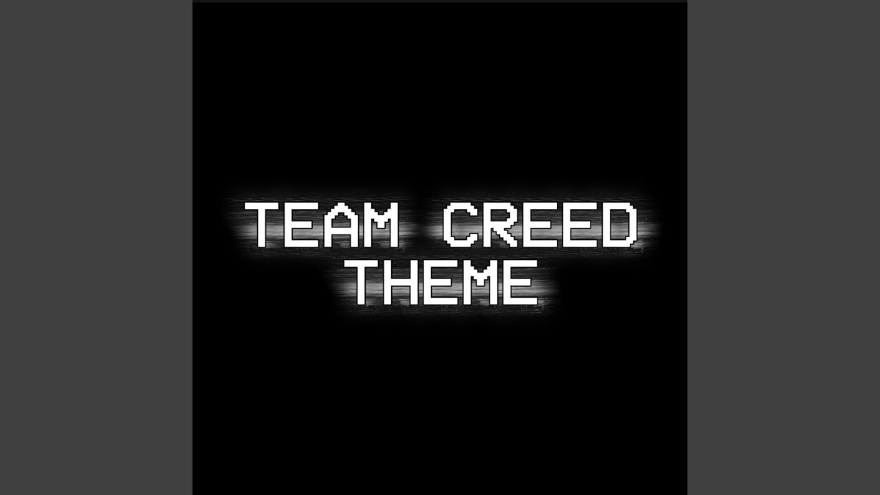 Team Creed Theme