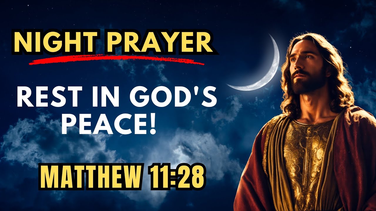 Powerful Night Prayer: Rest in God's Peace | Matthew 11:28
