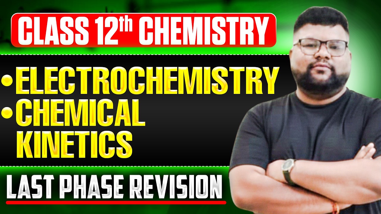 last phase revision -electrochemistry and chemical kinetics-kt sir