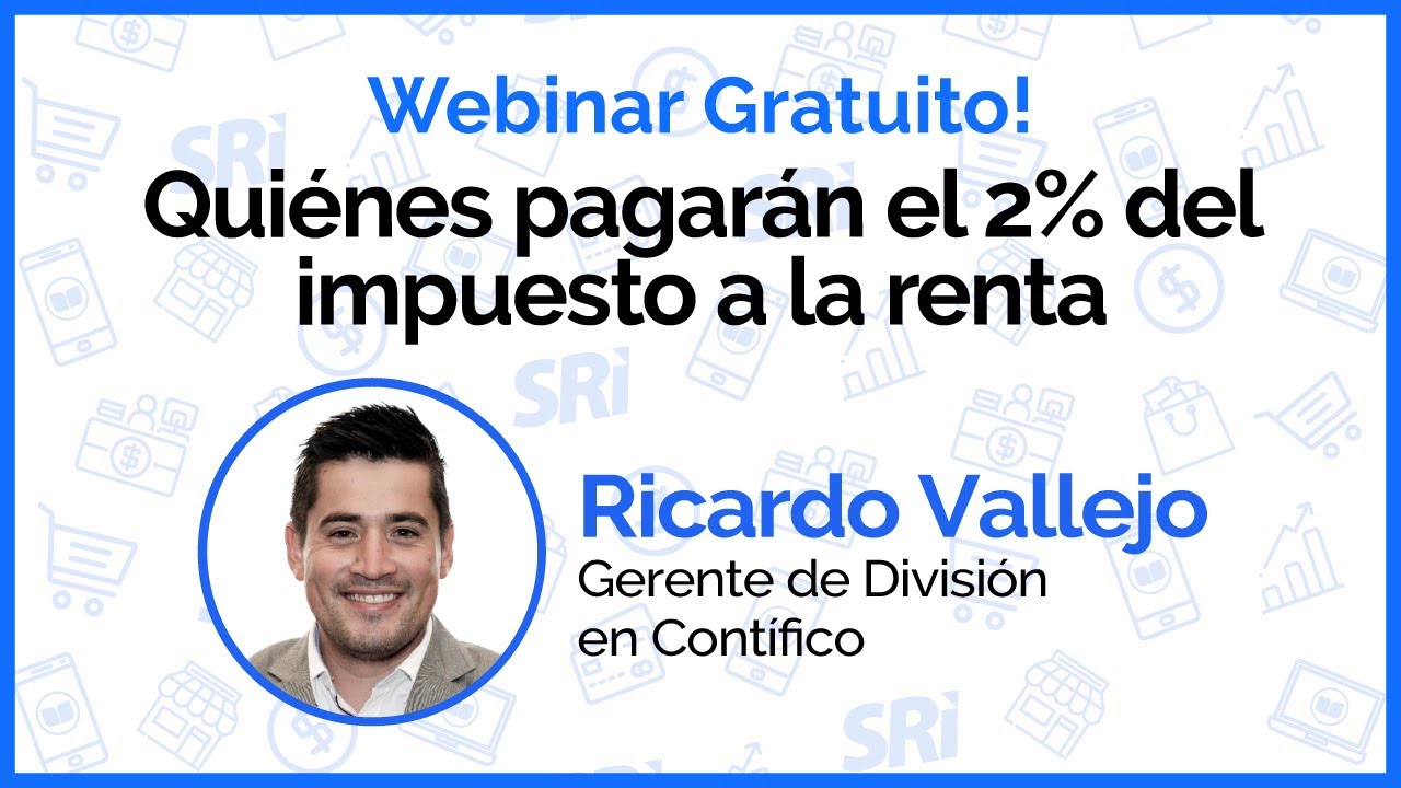 ¿Quienes pagaran el 2% de impuesto a la renta en el Ecuador? - SRI 2020 - Webinar Contifico
