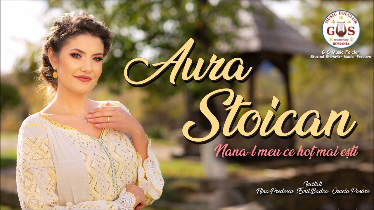 Aura Stoican - Nana-l meu ce hoț mai ești 🎼🎵Cele mai frumoase melodii 🎼🎵