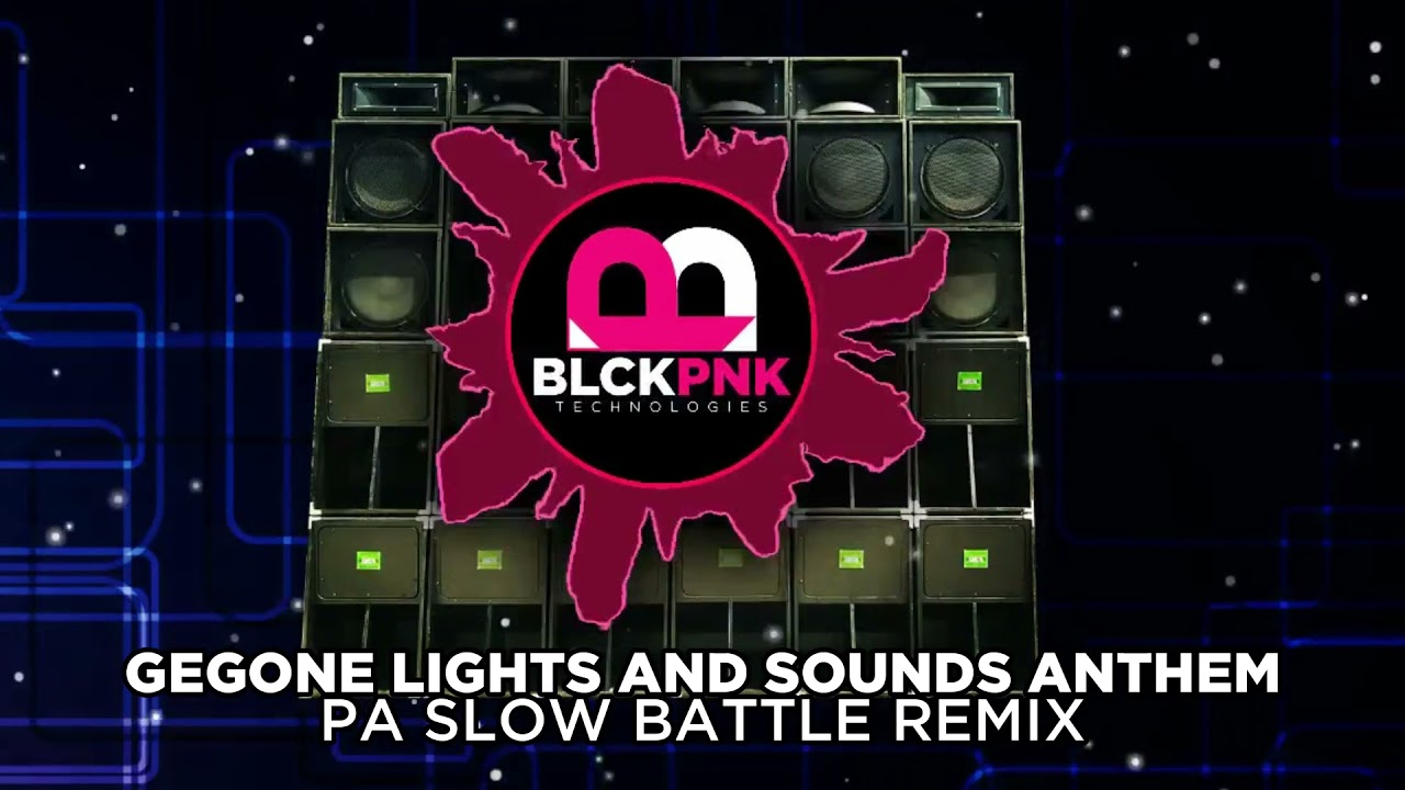 GEGONE LIGHTS AND SOUND ANTHEM BATTLE PA SLOW REMIX | DJ RALPH DEE REMIX