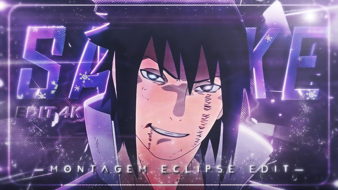 Naruto AMV - Montagem Eclipse 🎶 | Sasuke 4K Edit
