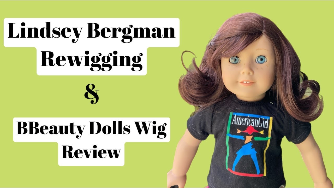 Rewigging American Girl Lindsey Girl of the Year 2001 & Review of BBeauty Lindsey Replica Wig