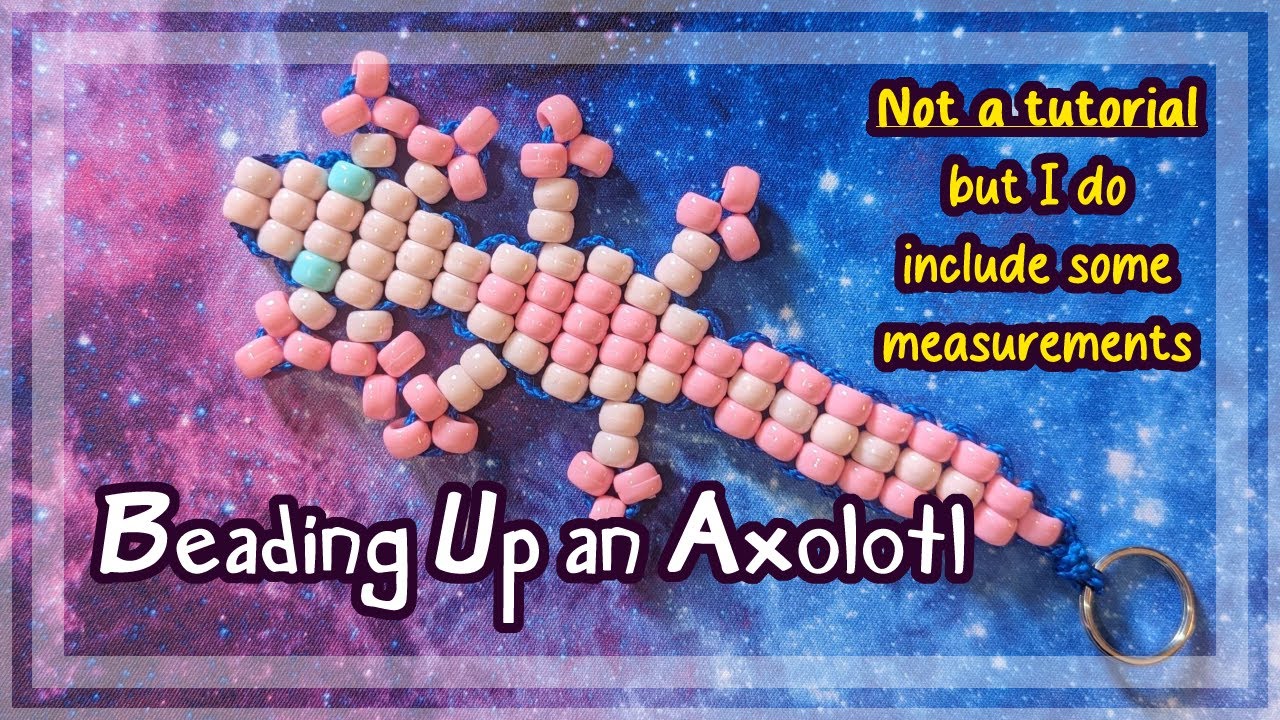 Beading up a Smaller Axolotl