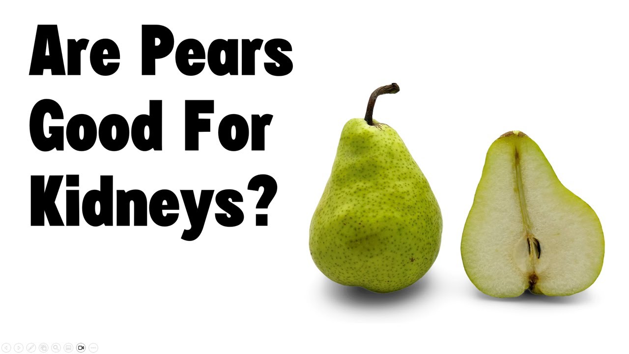 Are pears good for kidneys?