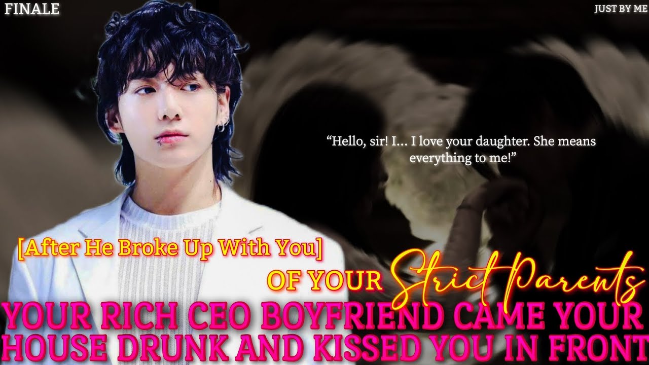 When Your Rich CEO Boyfriend Came Your Drunk And .......You in front of your parents #btsff #jk 
