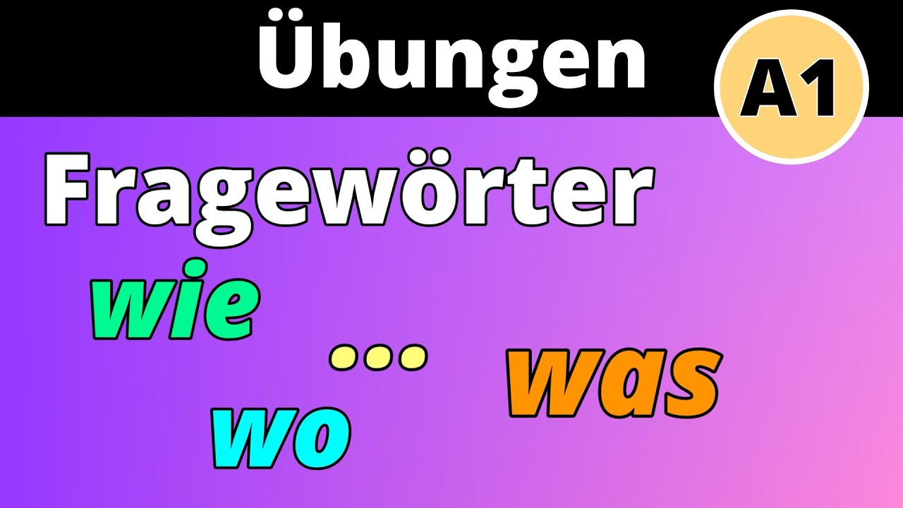 Übung: Fragewörter (wie, was, wo, ...) ｜A1 ｜Beginner  🇩🇪