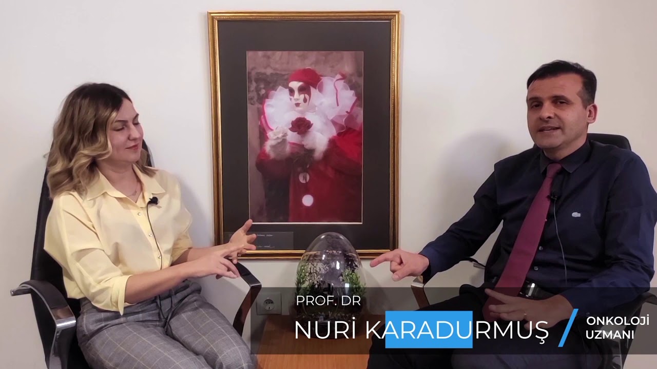 Kanserden Korunma Yolları ve Kanser Çeşitleri - Prof. Dr. Nuri Karadurmuş - Onkoloji Uzmanı