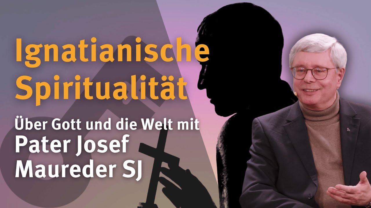 Ignatianische Spiritualität I Über Gott und die Welt