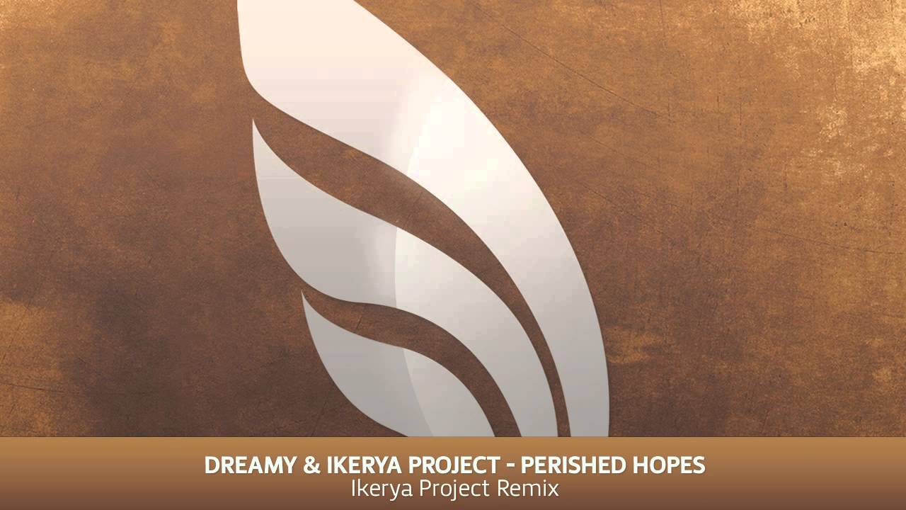 Ikerya Project & Dreamy - Perished Hopes (Ikerya Project Remix)