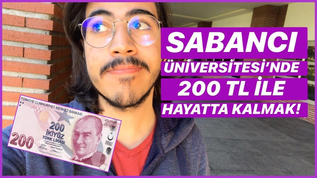 SABANCI ÜNİVERSİTESİNDE 200 TL İLE BİR GÜN GEÇER Mİ?