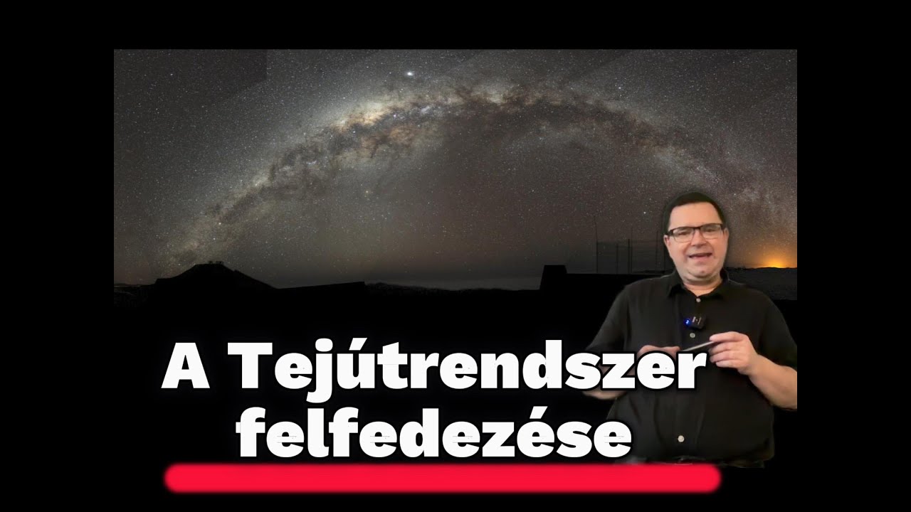 A Tejútrendszer felfedezése (Bevcsill4 2025)