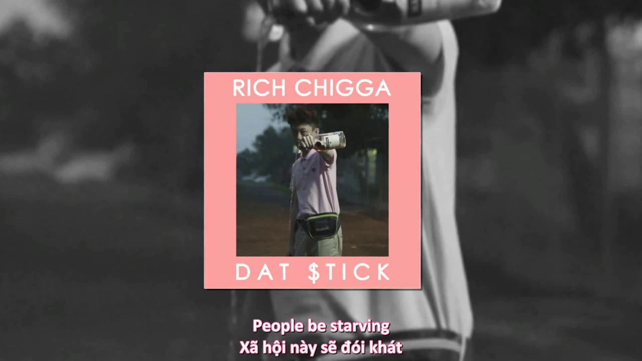 [Lyrics + Vietsub] Rich Brian (Rich Chigga) - Dat $tick