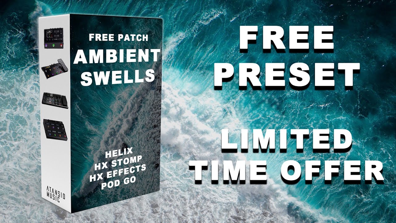 FREE Ambient Swells Patch for the Line 6 Helix, HX Stomp, HX Effects, and POD Go