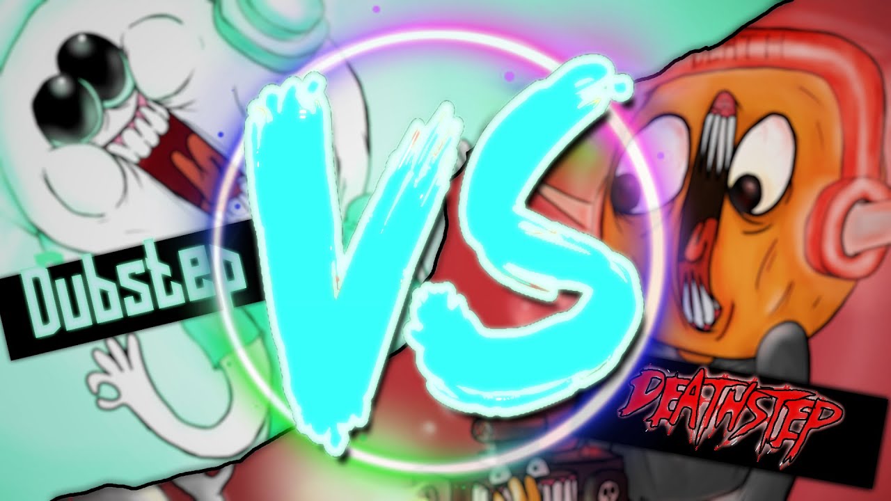 DUBSTEP VS DEATHSTEP 8