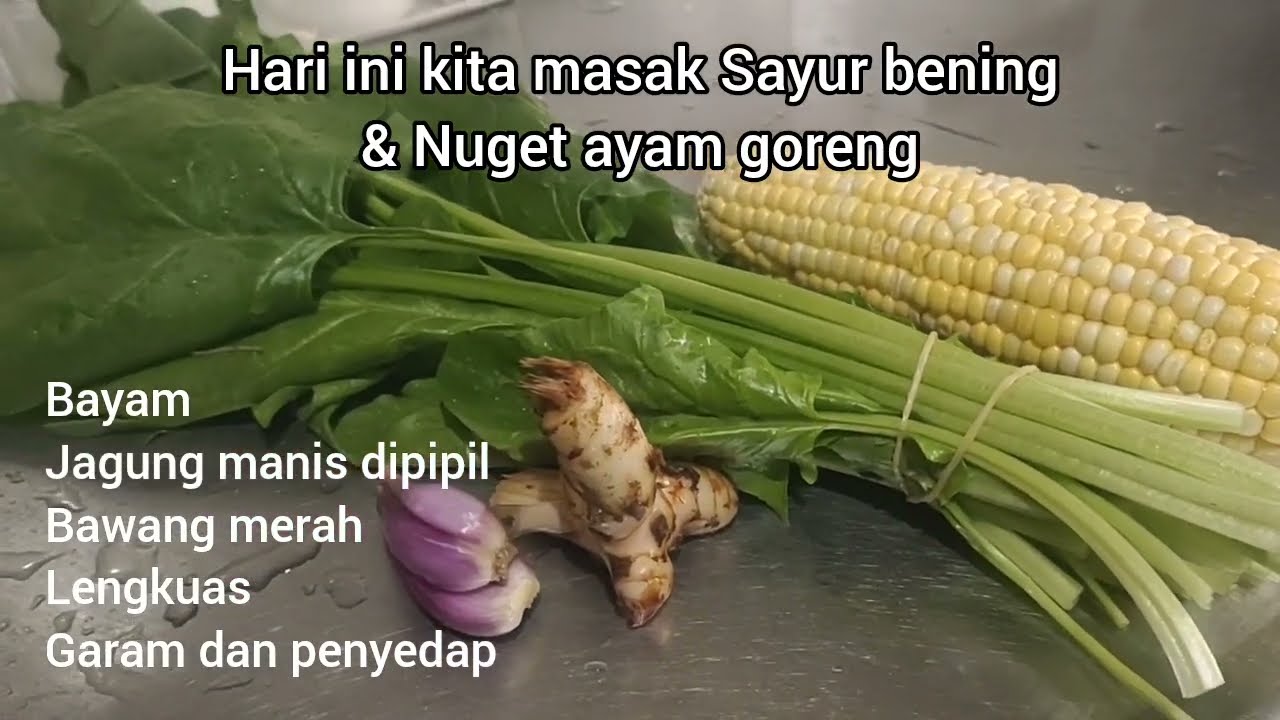 Sayur bening bayam dan jagung lauk nuget