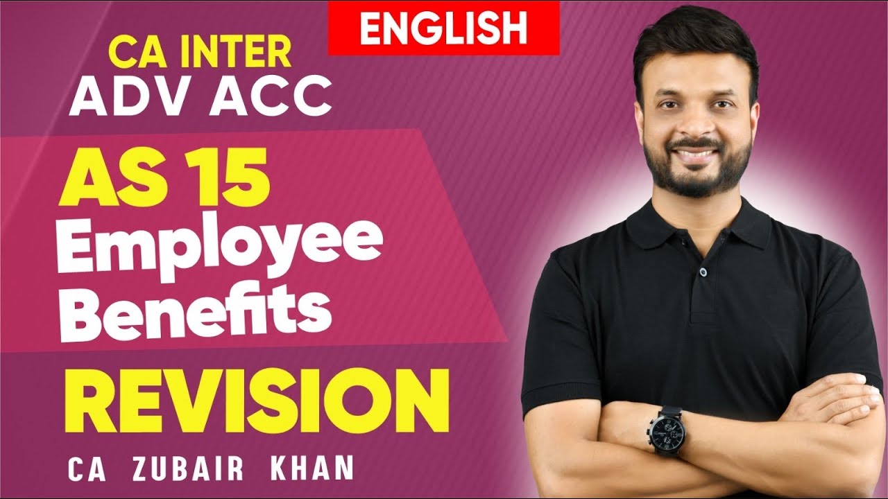CA Inter I Accounts Revision (English) |  AS 15 Employee Benefits | CA Zubair Khan