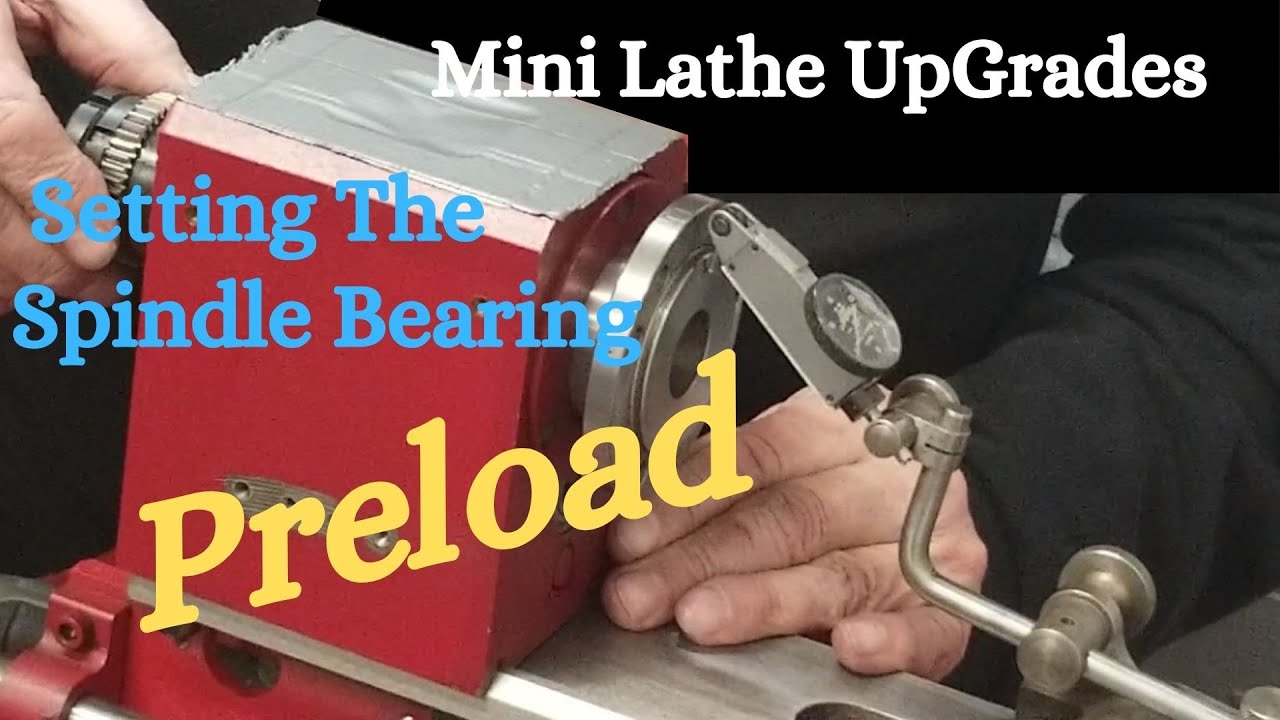 Mini Lathe, Taper Roller Bearings, Preload Setting