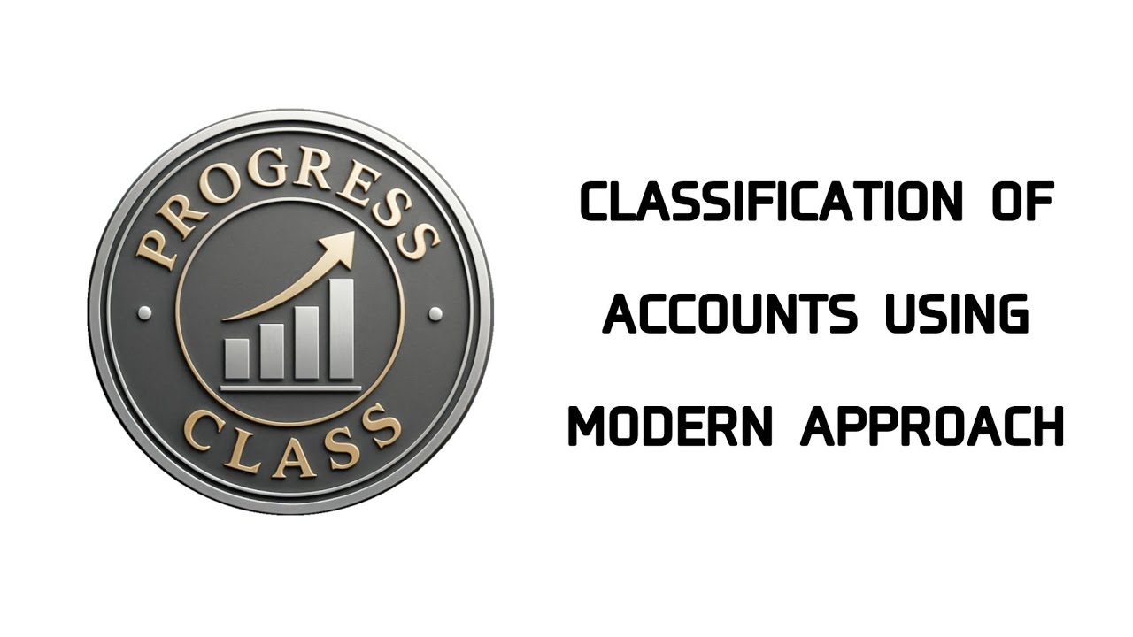 Classification Of Accounts Using Modern Approach / @progressclass
