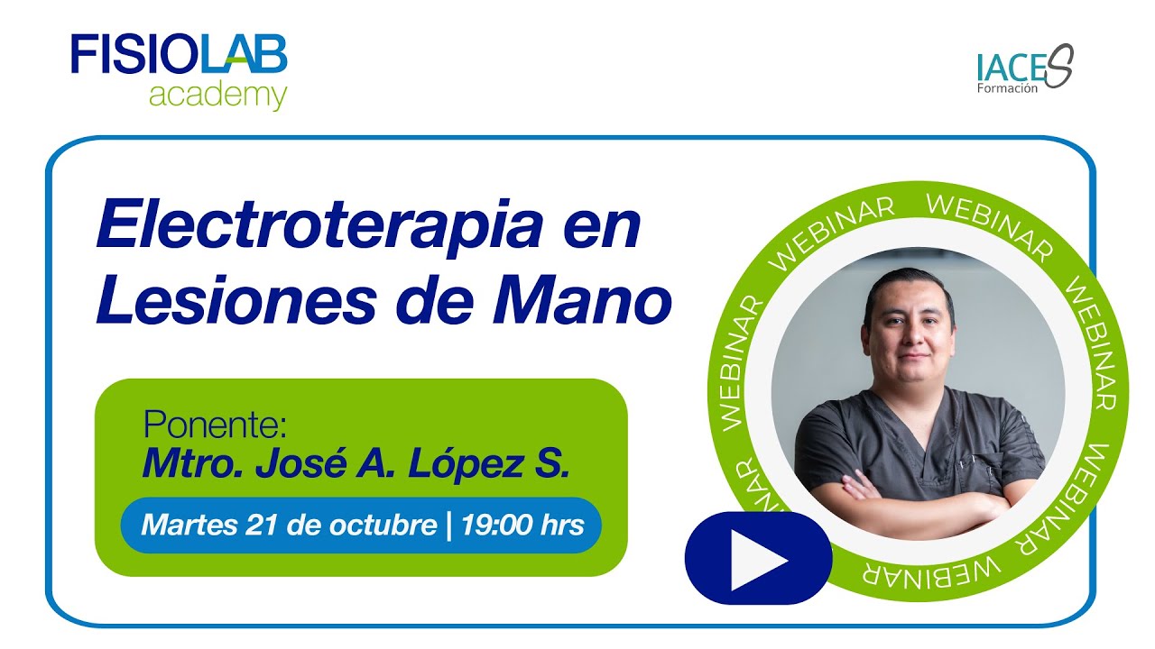 Electroterapia en Lesiones de Mano. Mtro. José Aldo López Suárez #fisiolabacademy