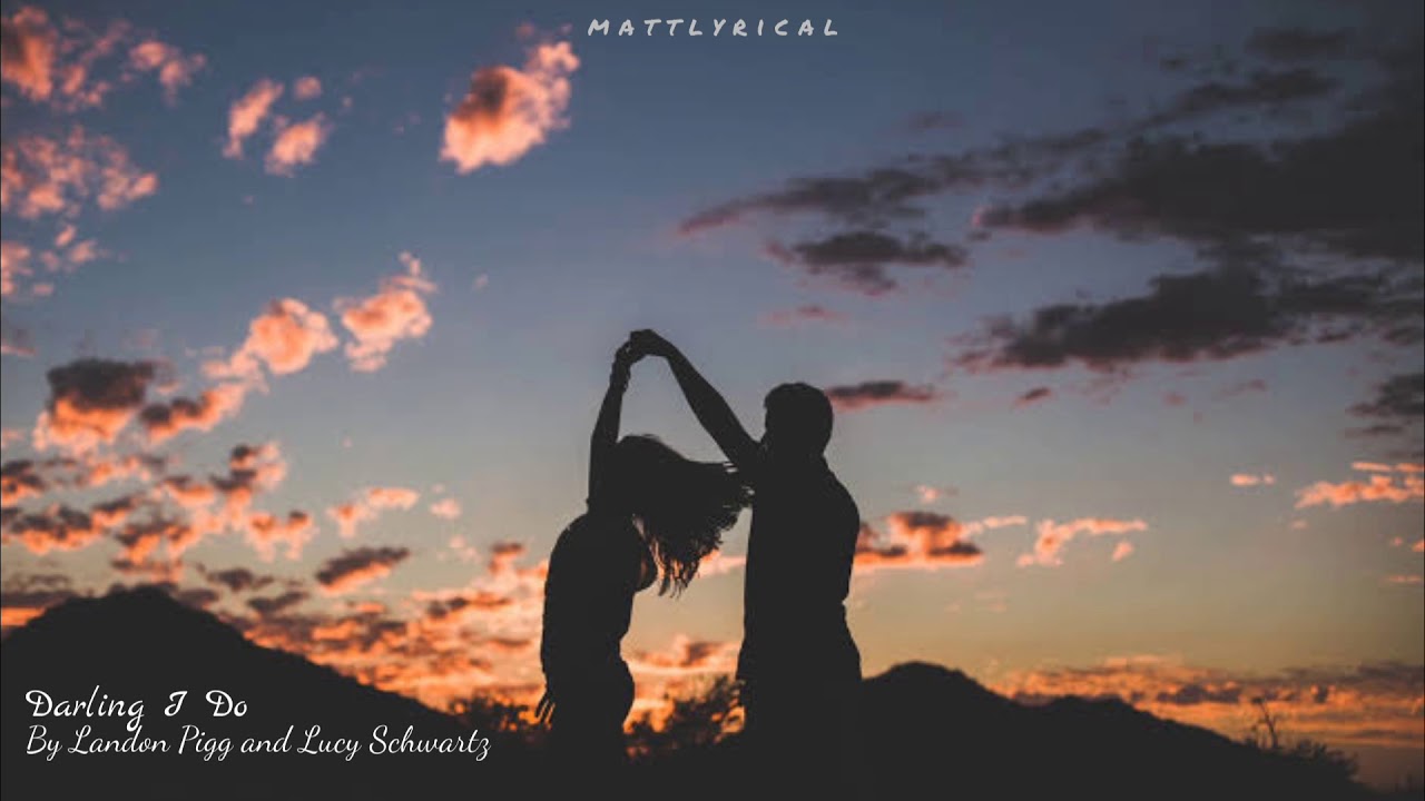 Darling i do - Landon Pigg and Lucy Schwartz    (Lyric Video)