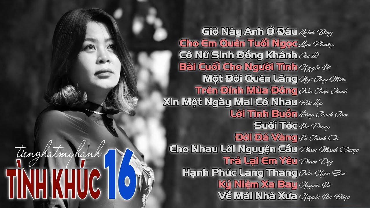 [XIN MỘT NGÀY MAI CÓ NHAU] 16 TÌNH KHÚC TUYỂN CHỌN -TIẾNG HÁT MỸ HẠNH
