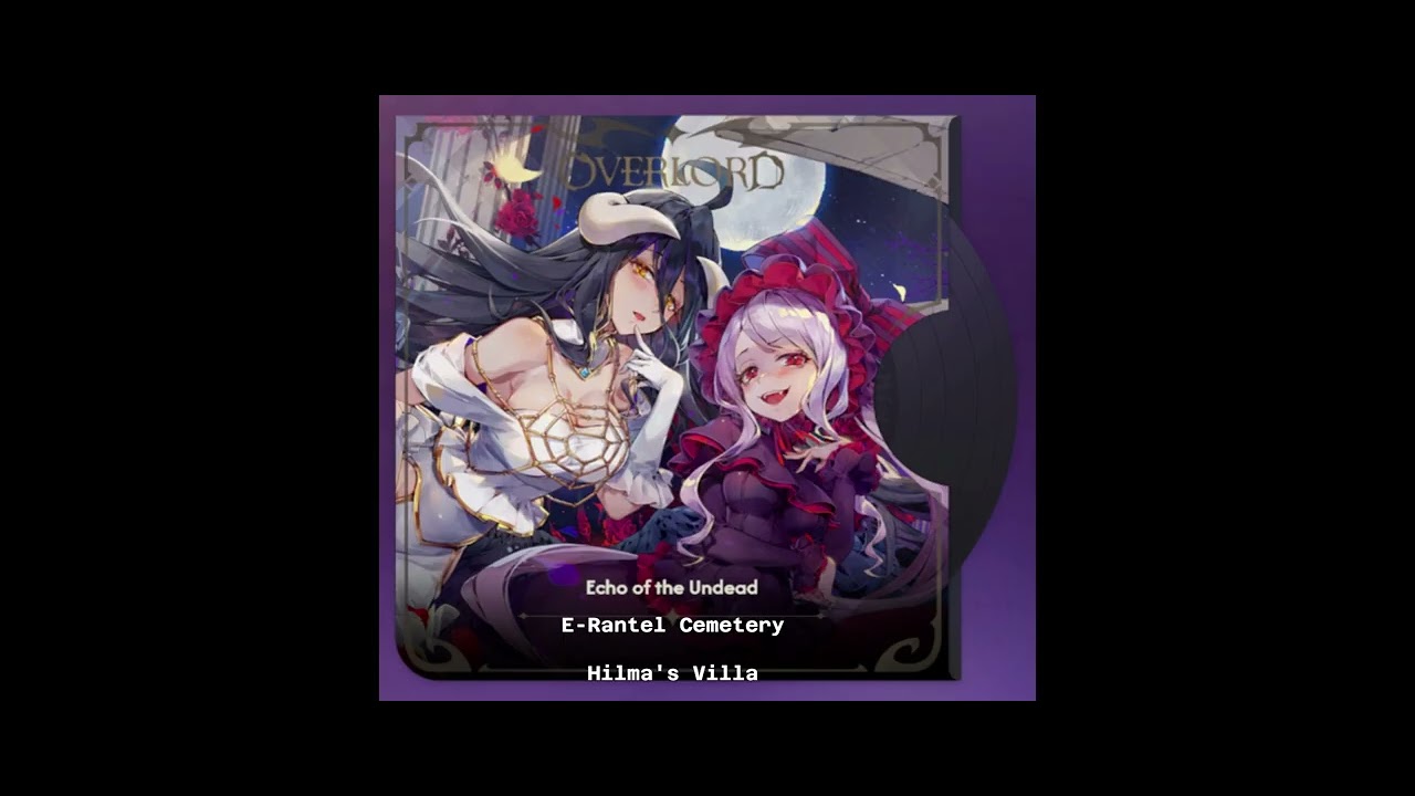 Overlord: Lord of Nazarick OST - E-Rantel Cemetery/Hilma's Villa Theme